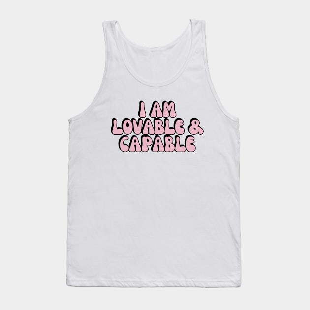 I am lovable and capable positive affirmation Tank Top by Haministic Harmony